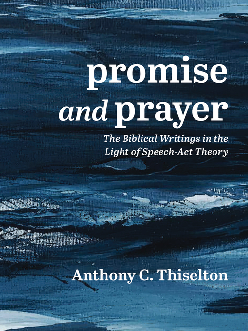 Title details for Promise and Prayer by Anthony C. Thiselton - Available